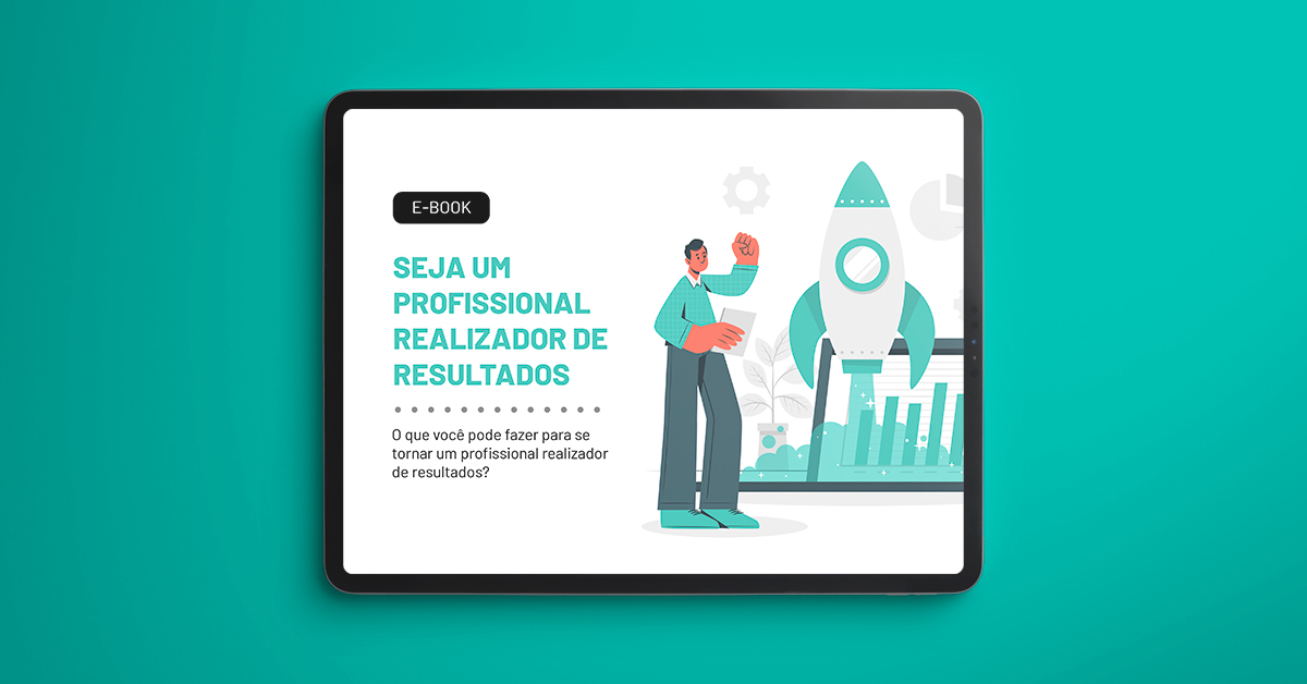 [Ebook] Seja um profissional realizador de resultados