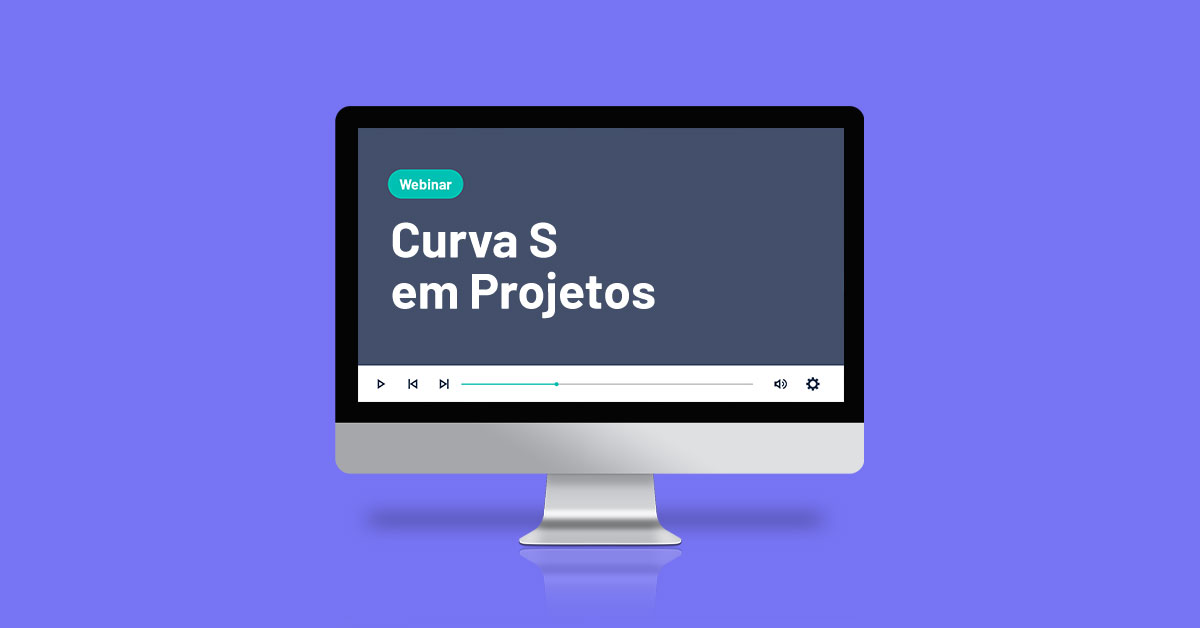 [Webinar] O que é Curva S e como aplicar em seus projetos?