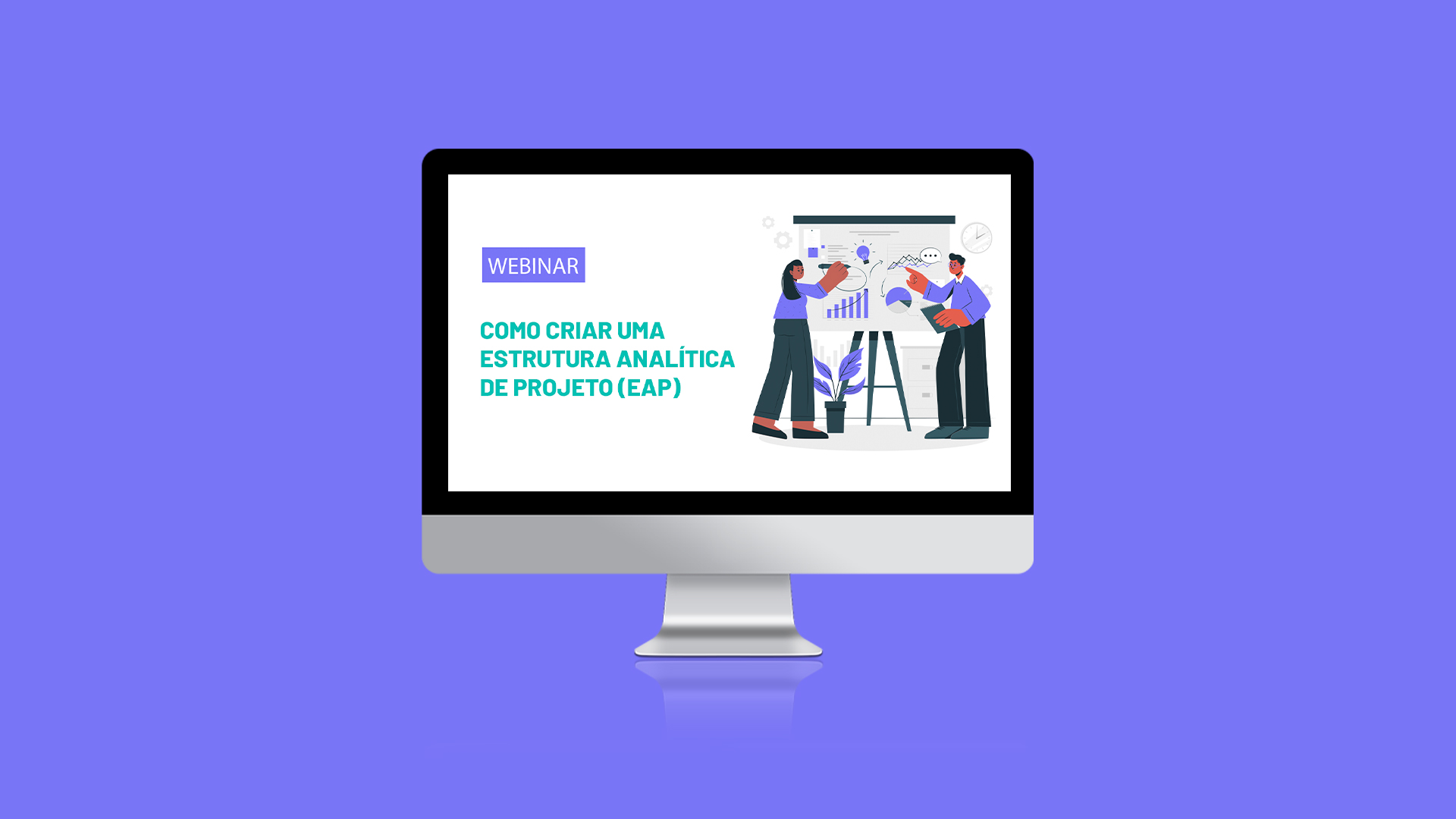 [Webinar] Como criar uma Estrutura Analítica de Projeto (EAP)