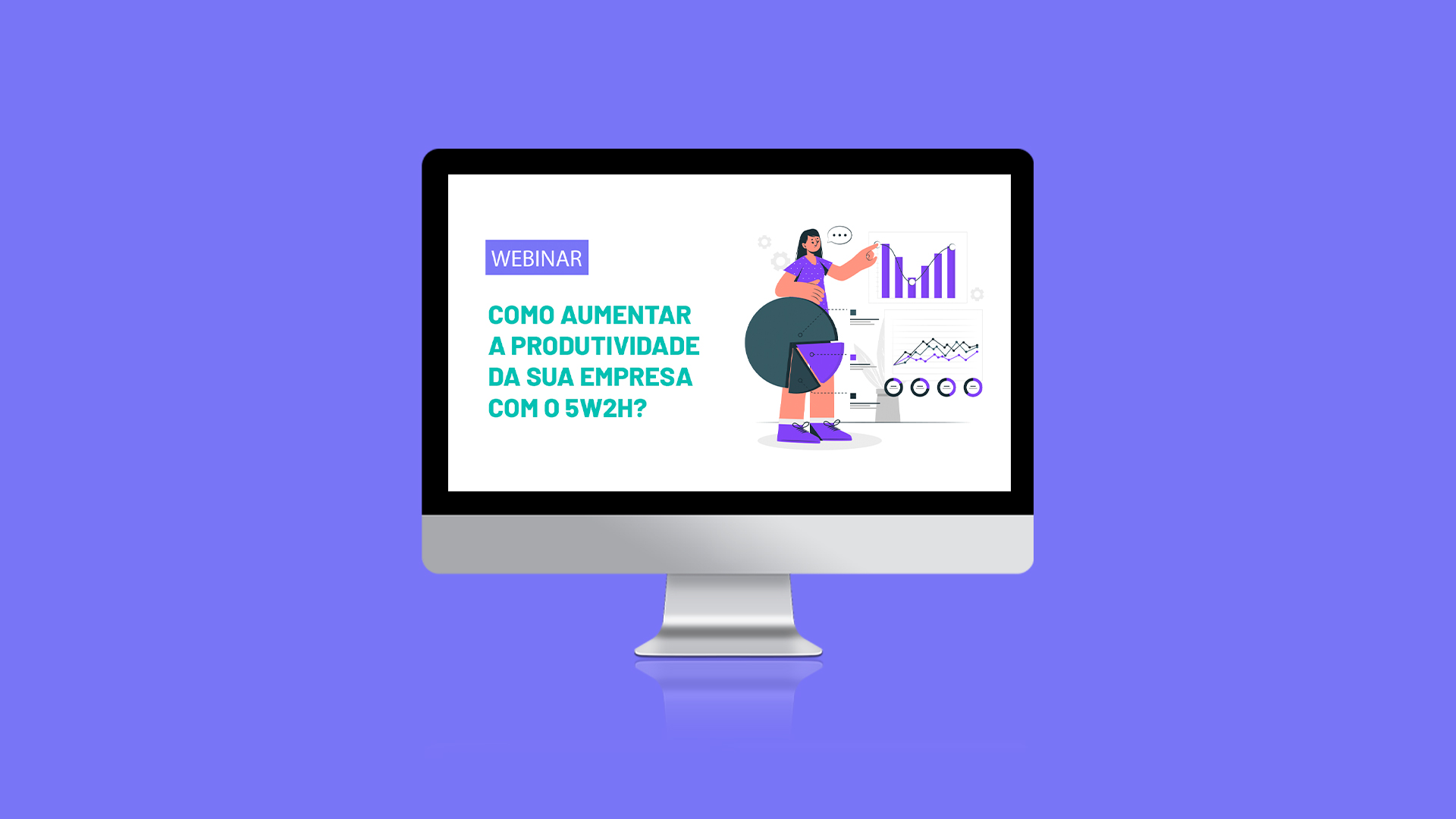 [Webinar] Saiba como aumentar a produtividade da sua empresa com o 5w2h?