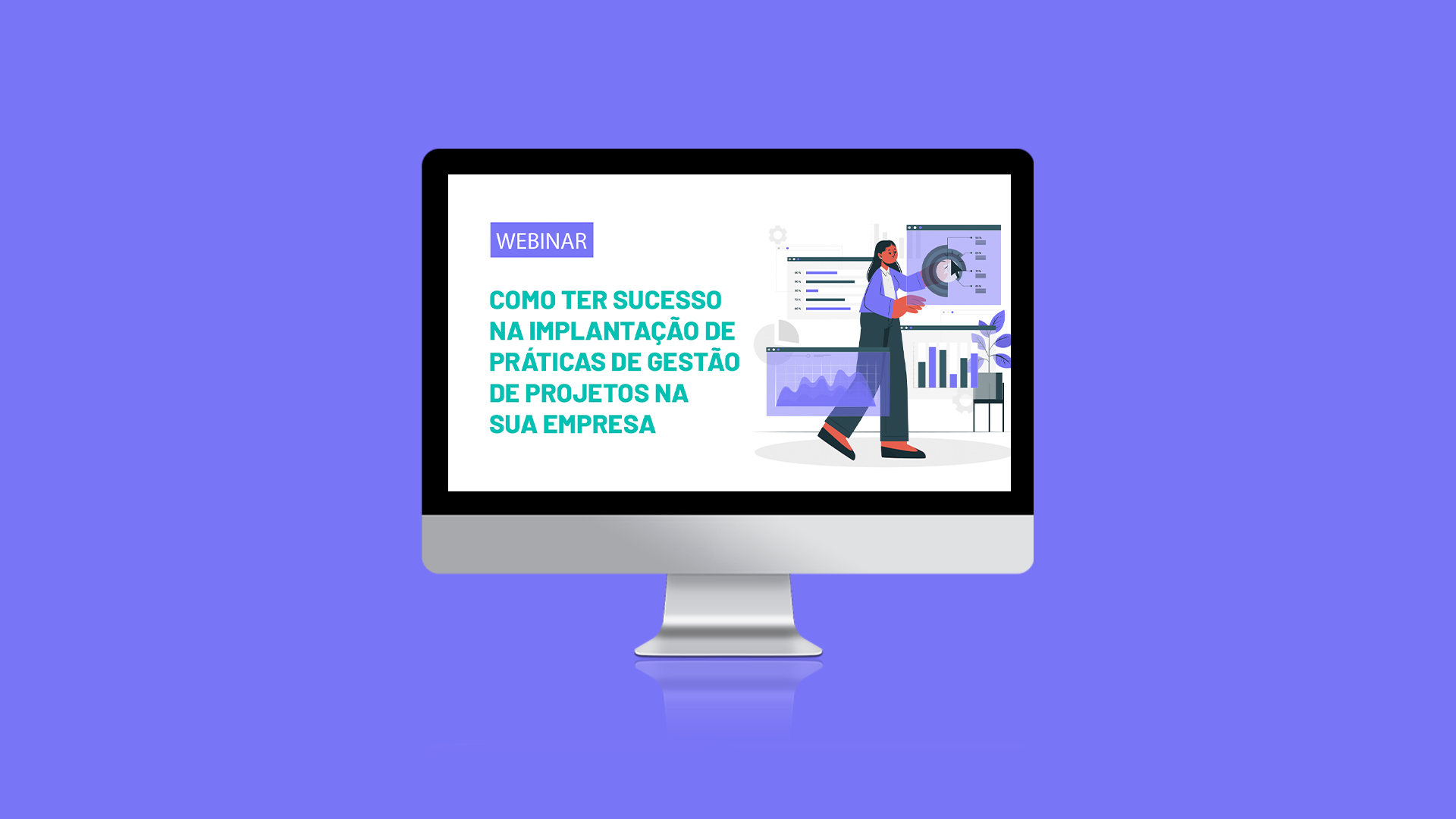 [Webinar] Como ter sucesso na implantação de práticas de Gestão de Projetos