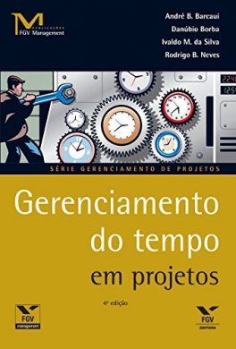 livro Gerenciamento do tempo em projetos – André B. Barcaui, Danúbio Borba, Ivaldo M. Silva e Rodrigo B. Neves