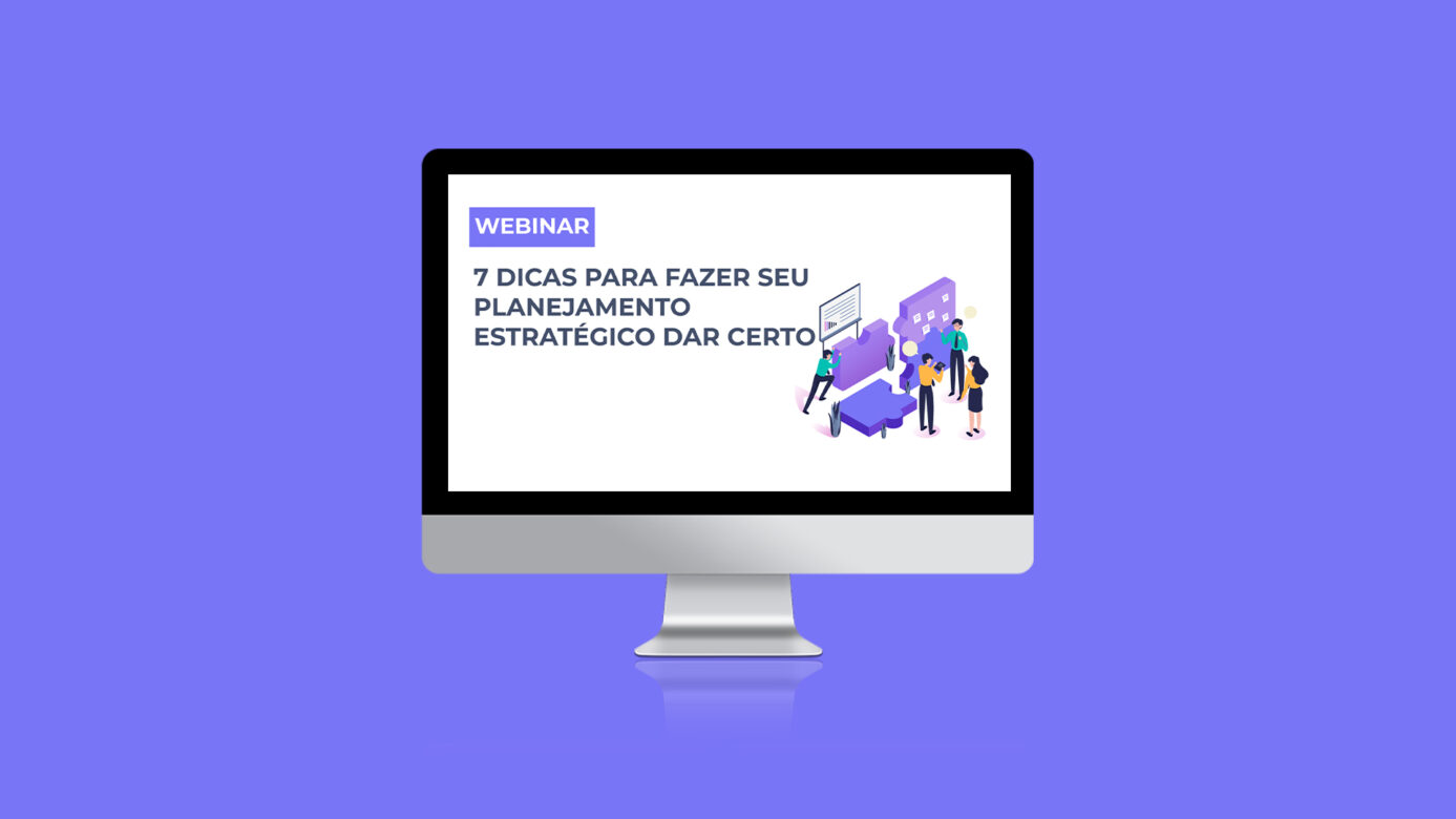[Webinar] 7 dicas para fazer seu planejamento estratégico dar certo