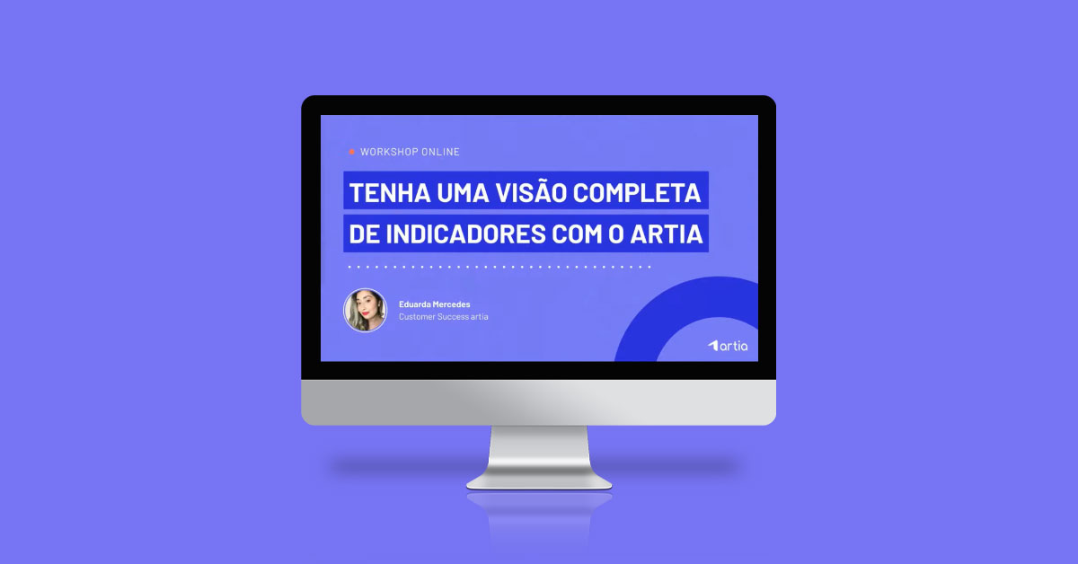 [Webinar] Tenha uma visão completa de indicadores de projetos com o artia