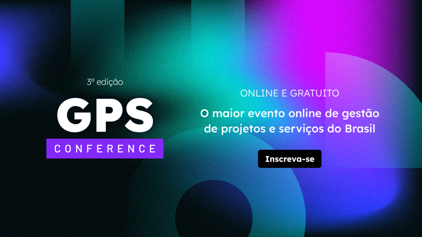GPS Conference 2024: tudo sobre o maior evento online de gestão de projetos e serviços do Brasil
