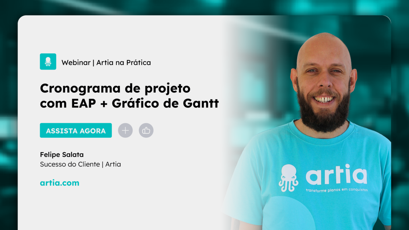 [Artia na Prática] Cronograma de projeto com EAP + Gráfico de Gantt